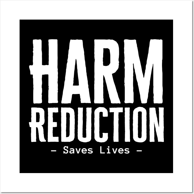 Harm Reduction Wall Art by HobbyAndArt